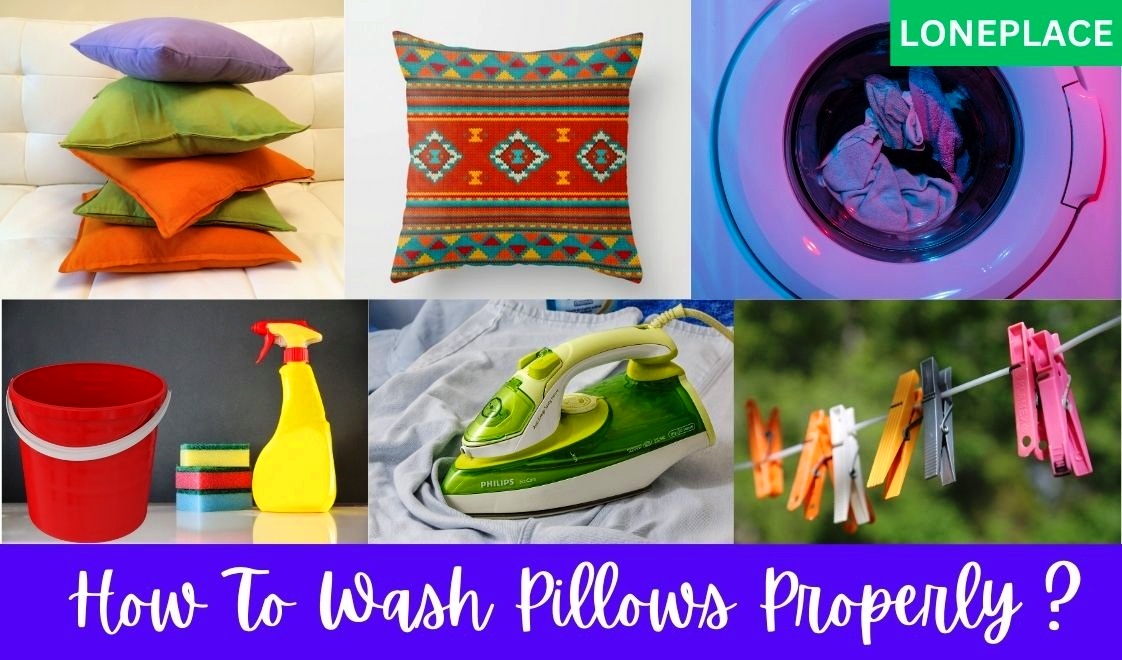 How To Wash Pillows Properly ? (Easy + Quick Ways) LonePlace