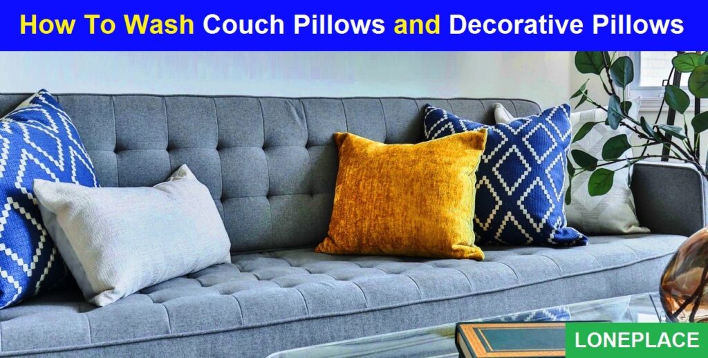 How to wash couch pillows and clean decorative pillows