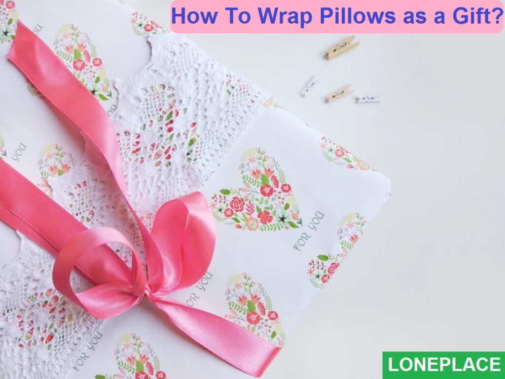 How To Wrap Pillows as a Gift for new home or for dad and mom and grandma and grandpa