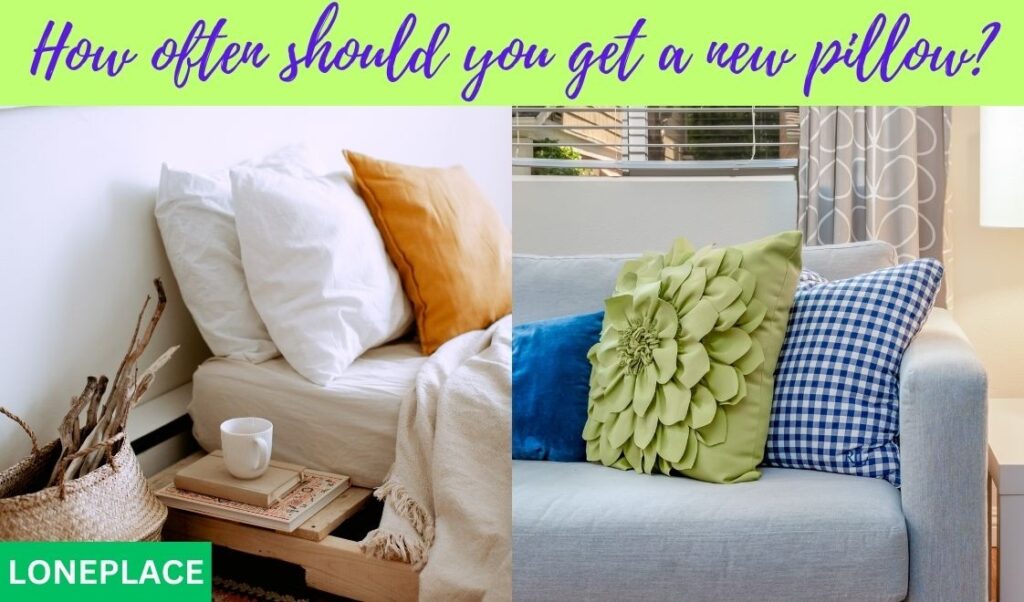 how often should you get a new pillow or change pillow case