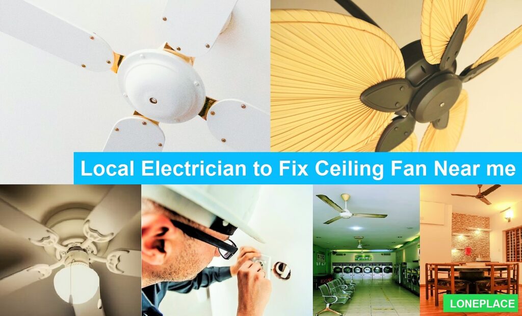 Local electrician to Ceiling Fan Repair Near Me